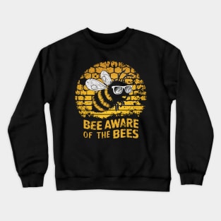 Bee Aware Of The Bees Honeycomb Crewneck Sweatshirt